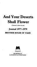 And your deserts shall flower .. by Roger of Taizé, Brother.