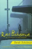 Cover of: Rat bohemia by Sarah Schulman, Sarah Schulman, Sarah Schulman