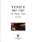 Venice 697-1797 by Alvise Zorzi