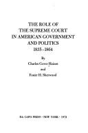 Cover of: The role of the supreme court in American government and politics 1835-1864