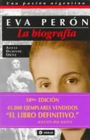 Cover of: Eva Perón by Alicia Dujovne Ortiz, Alicia Dujovne Ortiz