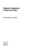 Cover of: Regional integration in east and west by edited by Christopher T. Saunders.