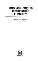 Cover of: Yeats and English Renaissance literature by Wayne K. Chapman