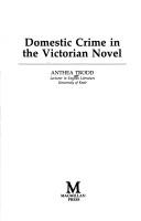 Domestic crime in the Victorian novel by Anthea Trodd