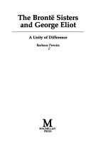Cover of: The Brontë sisters and George Eliot: a unity of difference