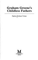 Cover of: Graham Greene's childless fathers by Daphna Erdinast-Vulcan