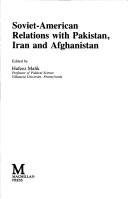 Cover of: Soviet-American relations with Pakistan, Iran and Afghanistan by Hafeez Malik