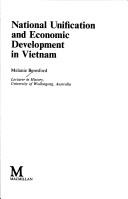 National unification and economic development in Vietnam by Melanie Beresford