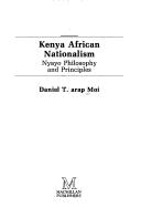 Cover of: Kenya African nationalism by Daniel T. Arap Moi