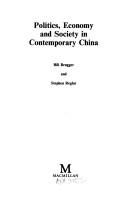 Cover of: Politics, economy and society in contemporary China by Bill Brugger, Bill Brugger