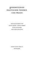 Cover of: Konkretionen politischer Theorie und Praxis.