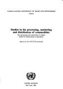 Cover of: Studies in the processing, marketing and distribution of commodities: the processing and marketing of copper : areas for international co-operation : report