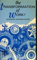 Cover of: The transformation of work?: skill, flexibility and the labour process