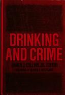 Cover of: Drinking and crime: perspectives on the relationships between alcohol consumption and criminal behaviour