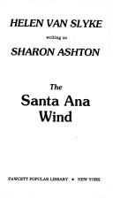 Cover of: The Santa Ana wind by Helen Van Slyke