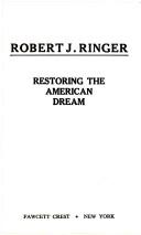 Cover of: Restoring the American dream. by Robert J. Ringer