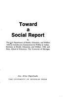 Cover of: Toward a social report | United States. Department of Health, Education and Welfare.