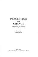 Cover of: Perception and change: projections for survival.