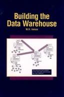 Cover of: Building the data warehouse