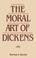 Cover of: The moral art of Dickens