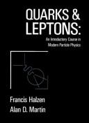 Cover of: Quarks and leptons by Francis Halzen