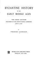 Cover of: Byzantine history in the early Middle Ages: the Rede lecture, delivered in the Senate House, Cambridge, June 12, 1900.