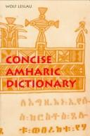 Concise Amharic dictionary by Wolf Leslau