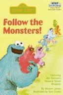 Cover of: Follow the monsters!: featuring Jim Henson's Sesame Street Muppets