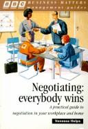 Cover of: Negotiating: everybody wins