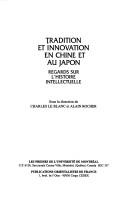 Cover of: Tradition et innovation en Chine et au Japon: regards sur l'histoire intellectuelle