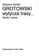 Grotowski wytycza trasy by Zbigniew Osiński