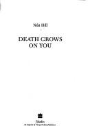 Cover of: Death grows on you. by Niki Hill, Niki Hill