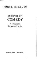 Cover of: In praise of comedy: a study in its theory and practice