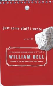 Cover of: Just Some Stuff I Wrote by William Bell