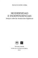Modernidad e independencias by François-Xavier Guerra