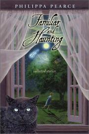 Cover of: Familiar and haunting: collected stories