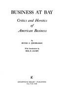 Cover of: Business at Bay: critics and heretics of American business.