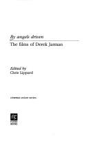 Cover of: By angels driven: films of Derek Jarman