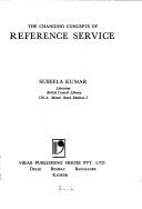 The changing concepts of reference service by Suseela Kumar