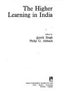 Cover of: The higher learning in India by edited by Amrik Singh, Philip G. Altbach.