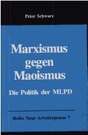 Cover of: Marxismus gegen Maoismus: die Politik der MLPD
