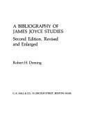 A bibliography of James Joyce studies by Robert H. Deming