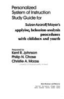 Cover of: Personalized system of instruction study guide for Sulzer-Azaroff/Mayer's Applying behavior-analysis procedures with children and youth