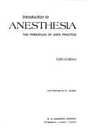 Cover of: Introduction to anesthesia: the principles of safe practice
