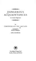 Cover of: Dangerous acquaintances = by Pierre Choderlos de Laclos