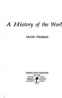 Cover of: A History of the World by Hugh Thomas