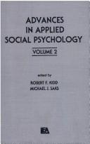 Cover of: Advances in applied social psychology by edited by Robert F. Kidd, Michael J. Saks.