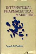 International pharmaceutical marketing by Suresh B. Pradhan