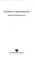 Cover of: The Politics of Islamic reassertion