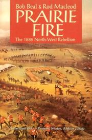 Prairie Fire :The 1885 North-West Rebellion by Bob; Macleod, Rod Beal